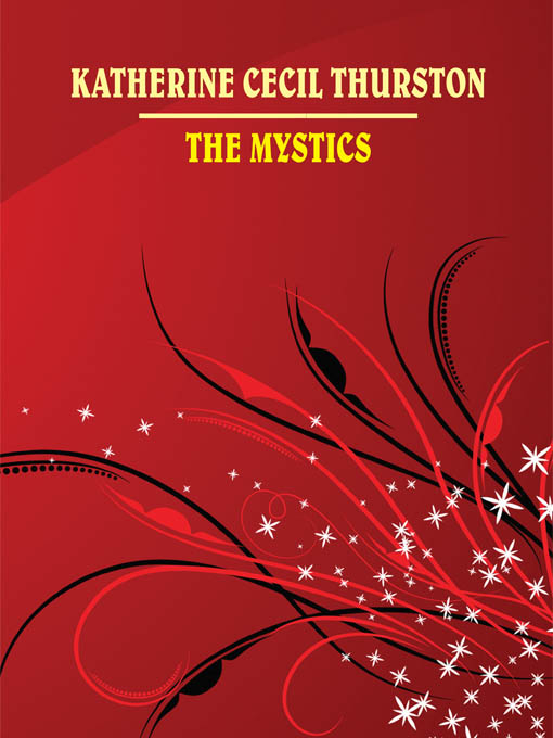 Title details for The Mystics by Katherine Cecil Thurston - Available